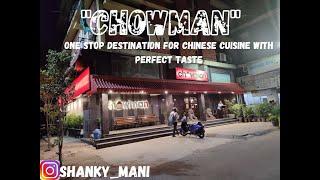 Dinner at Chowman restaurant :one stop destination for Chinese cuisine with perfect taste