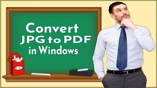 How To Convert JPG To PDF In Windows 11, Windows 10, Windows 8, Windows 7 Laptop Or Desktop PC