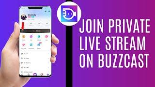 How To Join Private Live Stream On BuzzCast (Technology Glance)