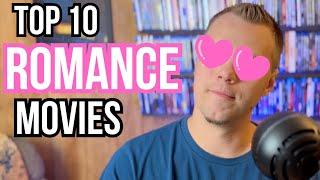 My 10 Favorite Romance Films!