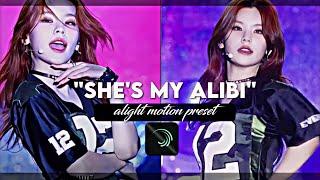 She's my alibi edit alight motion preset