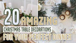 20 Amazing Christmas Table Decorations For Your Perfect Dinner