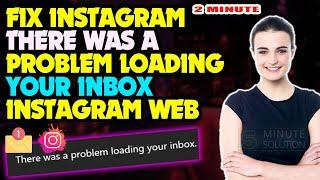 Fix Instagram There was a problem loading your inbox Instagram web 2024
