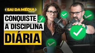 3 atitudes SIMPLES para você multiplicar sua DISCIPLINA todos os dias | Podcast Sai da Média #210