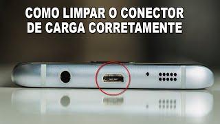 Como limpar a entrada do carregador do Celular corretamente