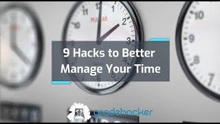 9 Hacks to Better Manage Your Time | Gradehacker