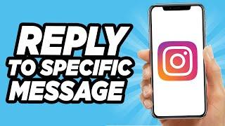 How To Reply To A Specific Message On Instagram - EASY!