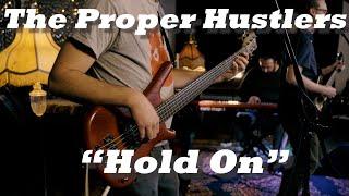 Hold On - The Proper Hustlers (Doff & Tulip Live Session)