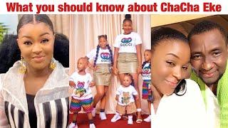 ChaCha Eke Biography, Husband, Children, Age, Net worth and everything you need to know about her.