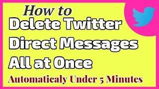How to Delete DM (Direct Messages) on Twitter all at Once