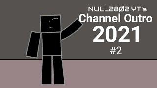 NULL28Ø2 YT's Channel Outro 2021 (#2)