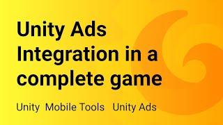 Mobile Tools - Unity Ads integration tutorial in a complete game