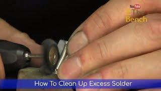 How To Clean Up Excess Solder If You Have Soldered The Way Most People Tell You