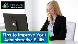 Tips to Improve Your Administrative Skills | Learn Ways to Improve Your Administrative Skills
