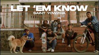 Saint Yowzha - Let Em' Know (Official Music Video)