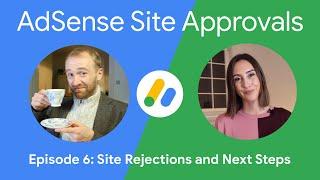AdSense Site Approvals series | Site Rejections and Next Steps