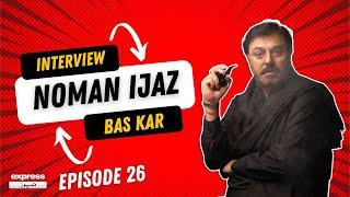 Eid Special Exclusive Interview with Noman Ijaz at BAS KAR | Episode 26 | Express News