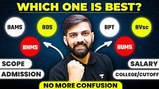 BAMS BHMS BDS BUMS BVSc BPT - Which is Better Option? | Scope | Salary | Cutoff | College