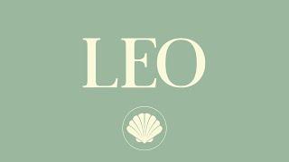 LEO. WHAT THE PAST TOOK FROM YOU COMES BACK TEN FOLD 