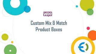 How to Add Custom Mix & Match Product Boxes in WooCommerce - Extendons