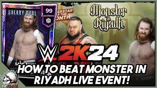 HOW TO BEAT MONSTER IN RIYADH LIVE EVENT! WWE 2K24 MyFaction