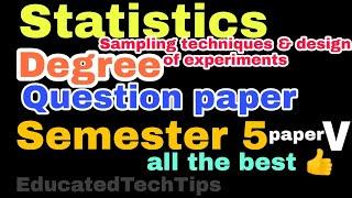 Degree 5th Sem Statistics Question Paper V |SamplingTechniques&DesignOfExperiments|EducatedTechTips