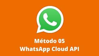 Método 05. Chatbots para Whatsapp - Cloud API parte 1