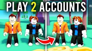 How To Play On 2 Roblox Accounts At The Same Time - Full Guide