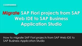 Migrate SAP Fiori projects from SAP Web IDE to SAP Business Application Studio (BAS)