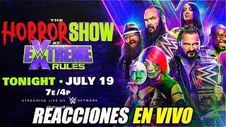  WWE Extreme Rules: The Horror Show 2020 EN VIVO - REACCIONES EN VIVO  [ESPAÑOL]