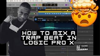 HOW TO MIX A TRAP BEAT IN LOGIC PRO X
