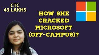 HOW SHE CRACKED MICROSOFT (OFF CAMPUS)? | MICROSOFT INTERVIEW EXPERIENCE