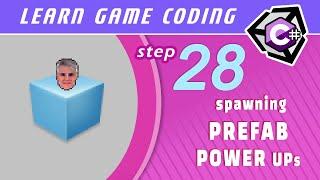 [28] Learn Game Coding Step by Step - Spawning Prefab PowerUps - Unity + C#