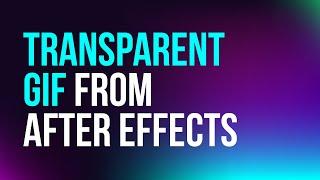 How to export transparent GIF animation from After Effects | Quick Tutorial