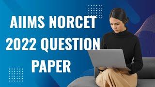 AIIMS NORCET 2022 QUESTION PAPER #nursingexamquestions