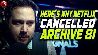 Here's Why Netflix Cancelled Archive 81