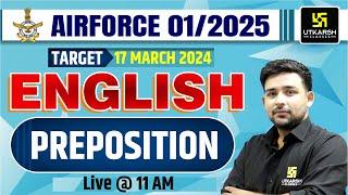 Air Force 01/2025 English | Preposition | Air Force English By Ankit Sir