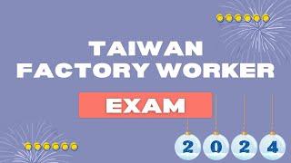 EXAM FOR FACTORY WORKER IN TAIWAN 2024 #taiwanfactoryworker #taiwan2024 #taiwan