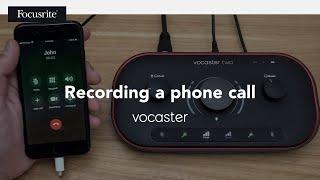 How to record a phone call using Vocaster // Focusrite