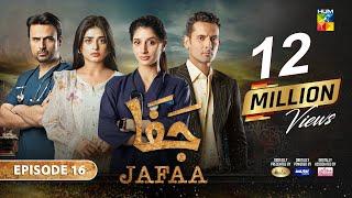 Jafaa - Ep 16 - [CC] 6th Sep 2024 - Sponsored By Salai, Masterpaints & Ujooba Beauty Cream - HUM TV