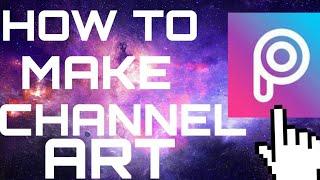 How To Make Channel Art For Youtube ||Picsart||