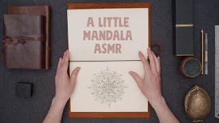 A little Mandala ASMR - Drawing tingly patterns to calm your mind