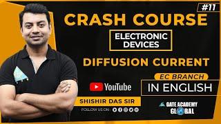 #11 | DIFFUSION CURRENT | EDC | FREE CRASH COURSE by Shishir Das Sir | EC | GATE 21