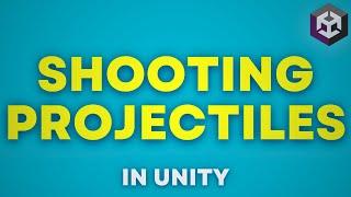 Shooting Projectiles in Unity!