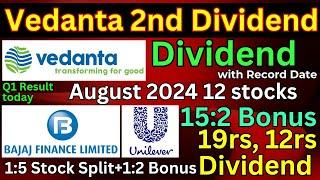 12 कंपनी August 2024 • Vedanta Ltd • High dividend declared bonus + Stock split • Hul Result • bajaj
