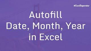 Autofill Date, Month, Year in Excel | Excel in Hindi