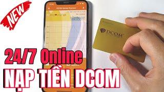 Cách Chuyển Tiền vào Dcom Online 24/7 Tự động Xác Nhận| Nạp tiền cả T7 CN