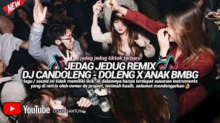 GOYANG DJ CANDOLENG DOLENG X ANAK BMBBG REMIX JEDAG JEDUG TERBARU.. SAWER KO KALAKI'