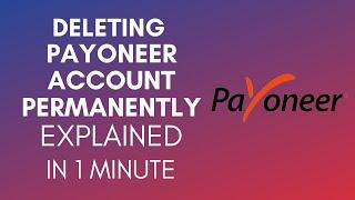 How To Delete Payoneer Account Permanently? (2024)