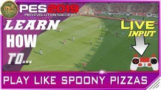 PES 2019 | Play like SpoonyPizzas [in-game Live Gamepad Input]